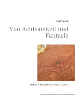 Von Achtsamkeit und Fantasie