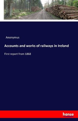 Accounts and works of railways in Ireland