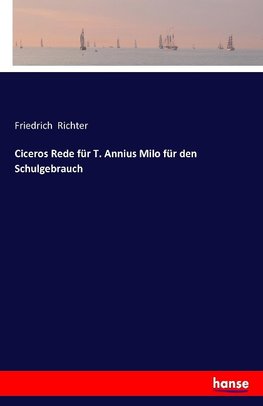 Ciceros Rede für T. Annius Milo für den Schulgebrauch