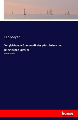 Vergleichende Grammatik der griechischen und lateinischen Sprache