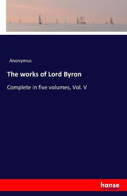 The works of Lord Byron