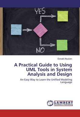 A Practical Guide to Using UML Tools in System Analysis and Design