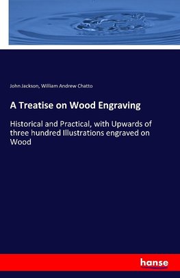 A Treatise on Wood Engraving