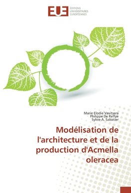 Modélisation de l'architecture et de la production d'Acmella oleracea