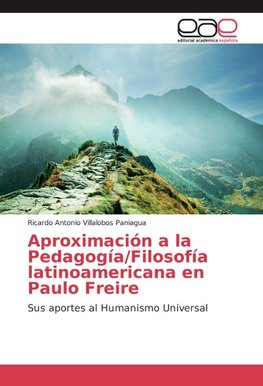 Aproximación a la Pedagogía/Filosofía latinoamericana en Paulo Freire