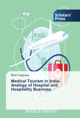 Medical Tourism in India- Analogy of Hospital and Hospitality Business