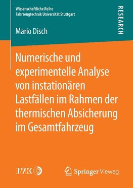 Numerische und experimentelle Analyse von instationären Lastfällen im Rahmen der thermischen Absicherung im Gesamtfahrzeug