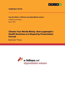 Choose Your Words Wisely. How Laypeople's Health Decisions  are Shaped by Presentation Format