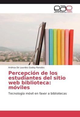 Percepción de los estudiantes del sitio web biblioteca: móviles