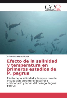 Efecto de la salinidad y temperatura en primeros estadios de P. pagrus