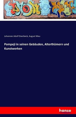 Pompeji in seinen Gebäuden, Alterthümern und Kunstwerken