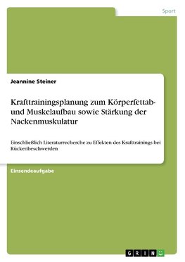 Krafttrainingsplanung zum Körperfettab- und Muskelaufbau sowie Stärkung der Nackenmuskulatur