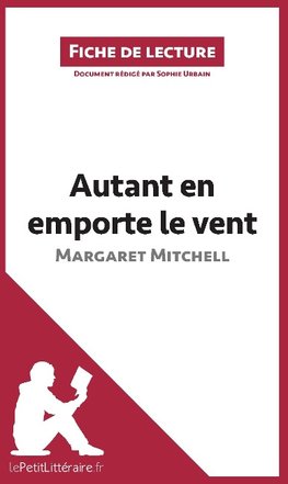 Analyse : Autant en emporte le vent de Margaret Mitchell  (analyse complète de l'oeuvre et résumé)