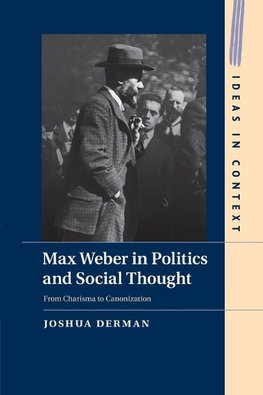 Max Weber in Politics and Social Thought