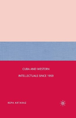 Cuba and Western Intellectuals since 1959