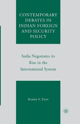 Contemporary Debates in Indian Foreign and Security Policy