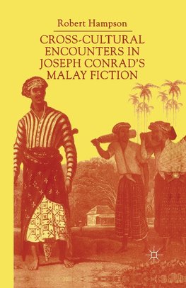 Cross-Cultural Encounters in Joseph Conrad's Malay Fiction