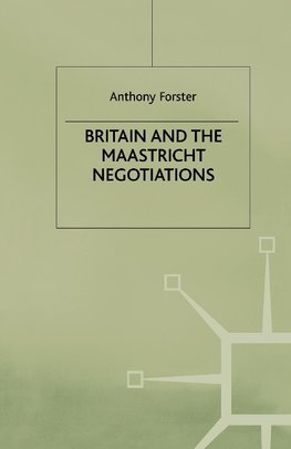 Britain and the Maastricht Negotiations