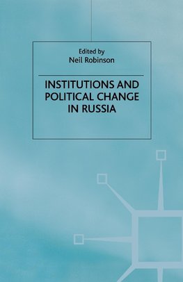 Institutions and Political Change in Russia