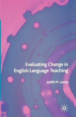 Evaluating Change in English Language Teaching