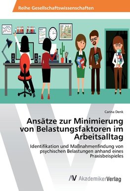 Ansätze zur Minimierung von Belastungsfaktoren im Arbeitsalltag