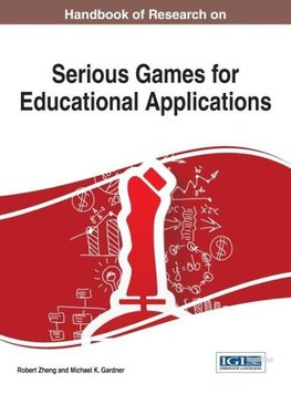 Handbook of Research on Serious Games for Educational Applications