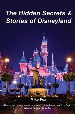 The Hidden Secrets & Stories of Disneyland