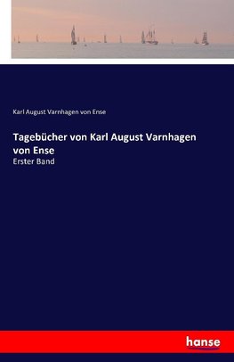 Tagebücher von Karl August Varnhagen von Ense