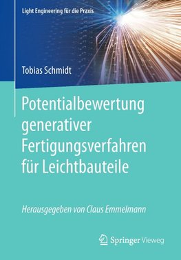 Potentialbewertung generativer Fertigungsverfahren für Leichtbauteile