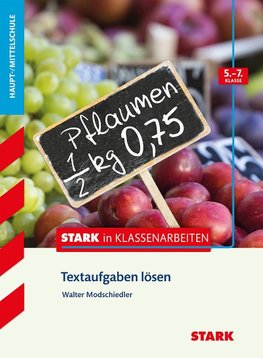 Stark in Klassenarbeiten - Mathematik Textaufgaben lösen 5.-7. Klasse Haupt-/Mittelschule