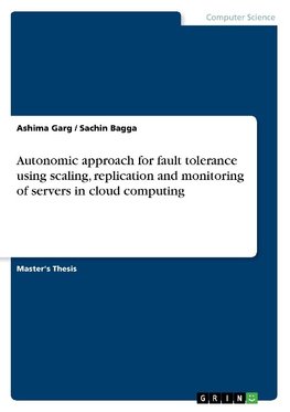 Autonomic approach for fault tolerance using scaling, replication and monitoring of servers in cloud computing