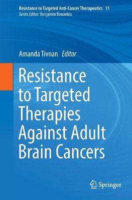 Resistance to Targeted Therapies Against Adult Brain Cancers