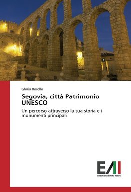 Segovia, città Patrimonio UNESCO