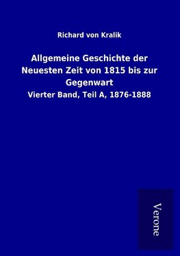 Allgemeine Geschichte der Neuesten Zeit von 1815 bis zur Gegenwart