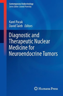 Diagnostic and Therapeutic Nuclear Medicine for Neuroendocrine Tumors