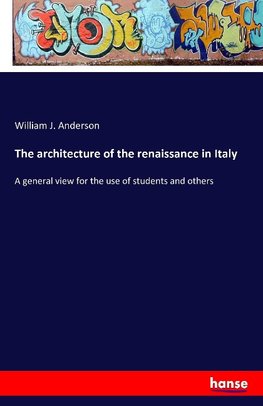 The architecture of the renaissance in Italy