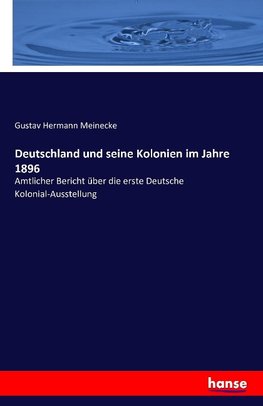 Deutschland und seine Kolonien im Jahre 1896