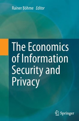 The Economics of Information Security and Privacy