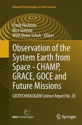 Observation of the System Earth from Space - CHAMP, GRACE, GOCE and future missions