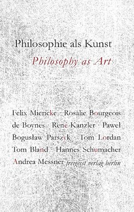 Philosophie als Kunst. Philosophy as Art