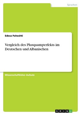 Vergleich des Plusquamperfekts im Deutschen und Albanischen