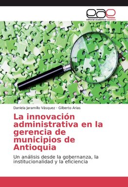 La innovación administrativa en la gerencia de municipios de Antioquia