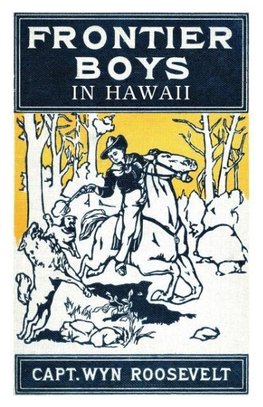 The Frontier Boys in Hawaii, or The Mystery of the Hollow Mountain