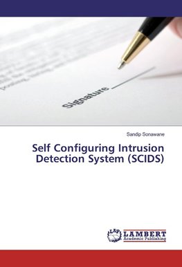 Self Configuring Intrusion Detection System (SCIDS)