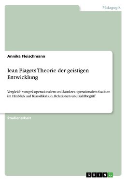 Jean Piagets Theorie der geistigen Entwicklung