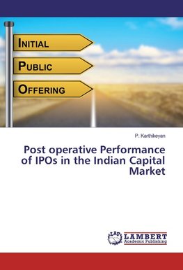 Post operative Performance of IPOs in the Indian Capital Market