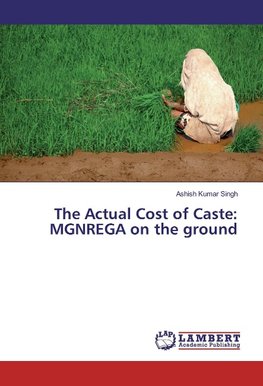 The Actual Cost of Caste: MGNREGA on the ground