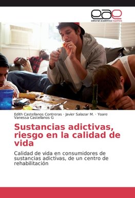 Sustancias adictivas, riesgo en la calidad de vida