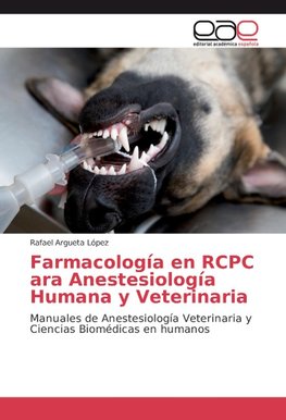 Farmacología en RCPC para Anestesiología Humana y Veterinaria