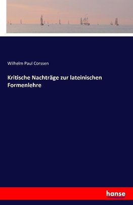 Kritische Nachträge zur lateinischen Formenlehre